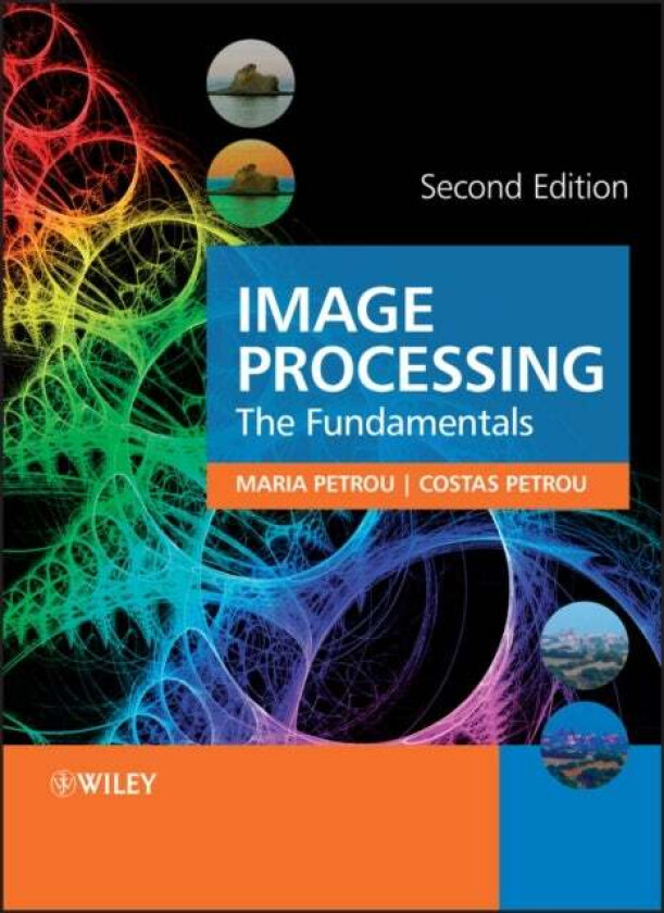 Image Processing av Maria M. P. (University of Surrey Guildford UK) Petrou, Costas (Independent software consultant) Petrou