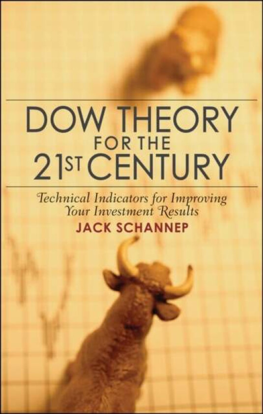 Dow Theory for the 21st Century av Jack Schannep