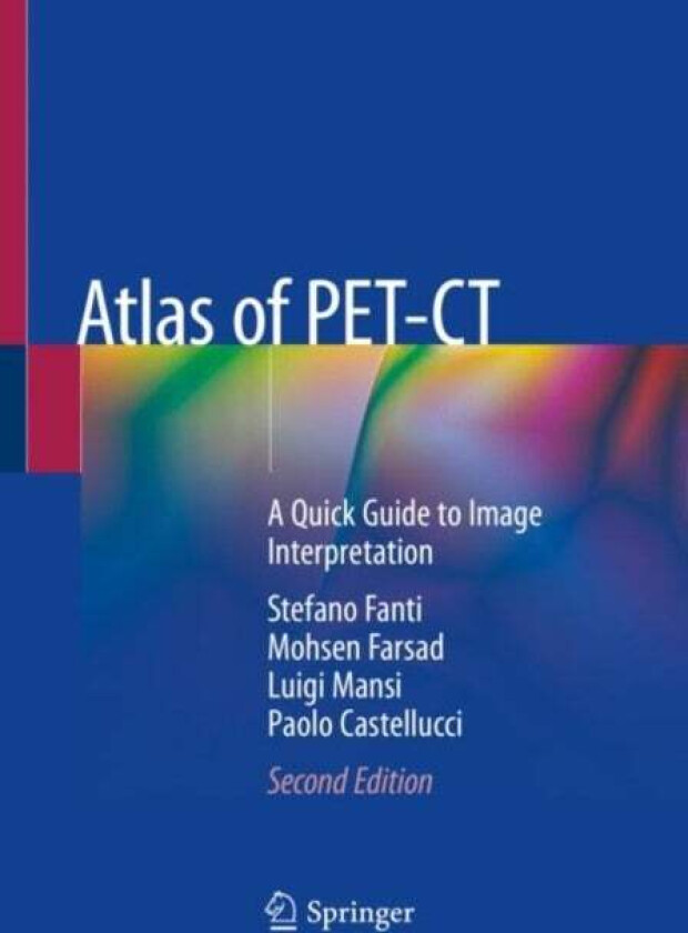 Atlas of PET-CT av Stefano Fanti, Mohsen Farsad, Luigi Mansi, Paolo Castellucci