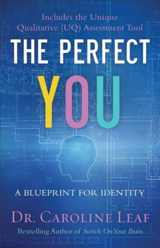 The Perfect You - A Blueprint for Identity av Dr. Caroline Leaf, Robert Turner, Avery Jackson, Peter Amua-quarshie