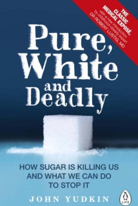 Pure, White and Deadly av John Yudkin