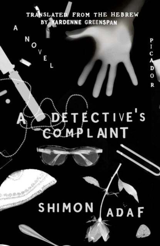 A Detective's Complaint av Shimon Adaf