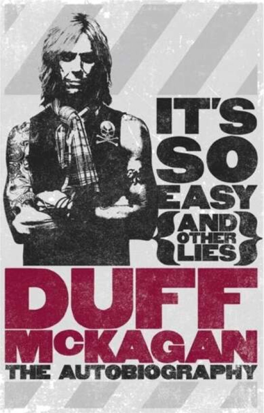 It's So Easy (and other lies) av Duff McKagan