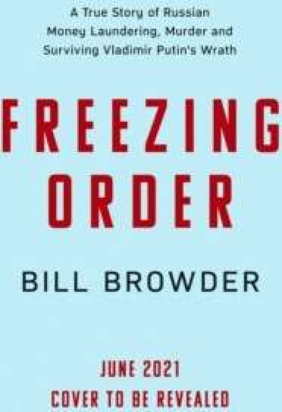 Freezing Order av Bill Browder