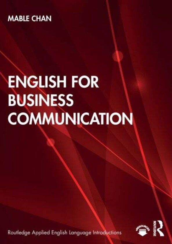English for Business Communication av Mable (The Hong Kong Polytechnic University Hong Kong) Chan