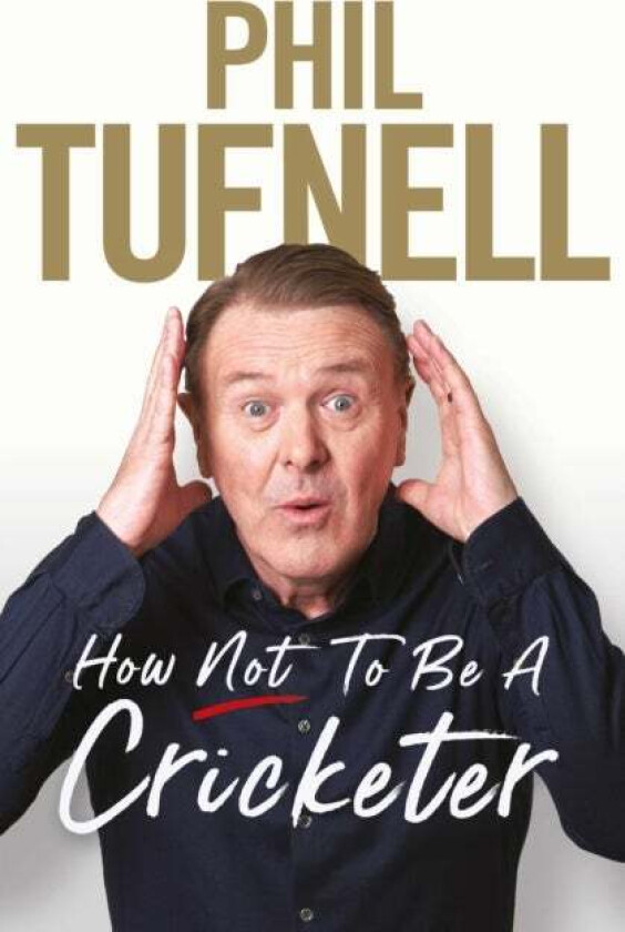 How Not to be a Cricketer av Phil Tufnell