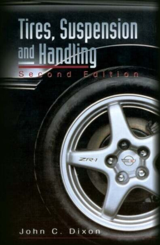 Tires, Suspension and Handling av John C. Dixon