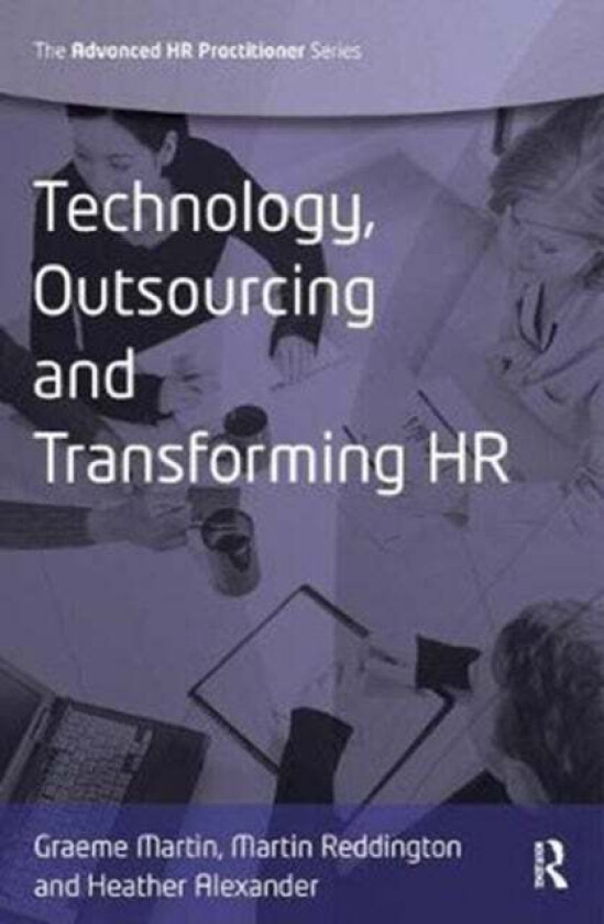Technology, Outsourcing & Transforming HR av Graeme Martin