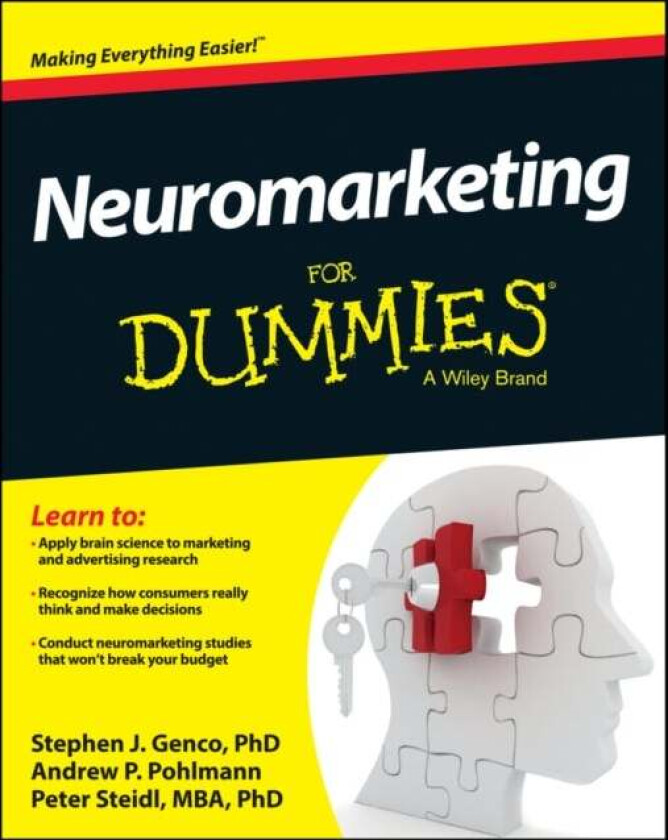 Neuromarketing For Dummies av Stephen J. Genco, Andrew P. Pohlmann, Peter Steidl
