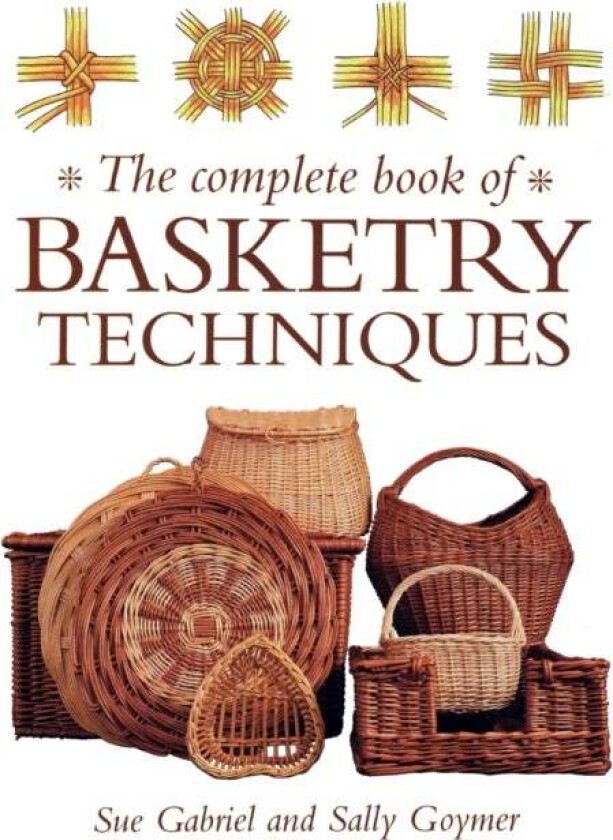 Complete Book of Basketry Techniques av Sally Goymer, Sue Wright