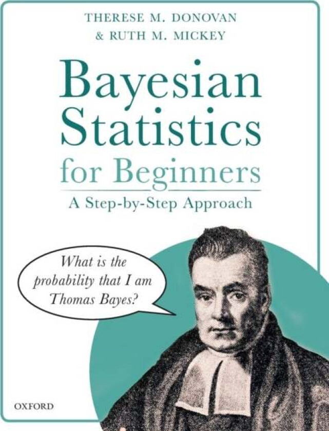 Bayesian Statistics for Beginners av Therese M. (Wildlife Biologist Wildlife Biologist U.S. Geological Survey Vermont Cooperative Fish and Wildlife Re