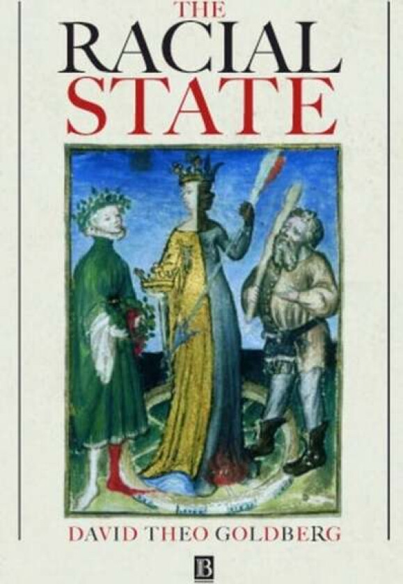 The Racial State av David Theo (University of California Irvine) Goldberg