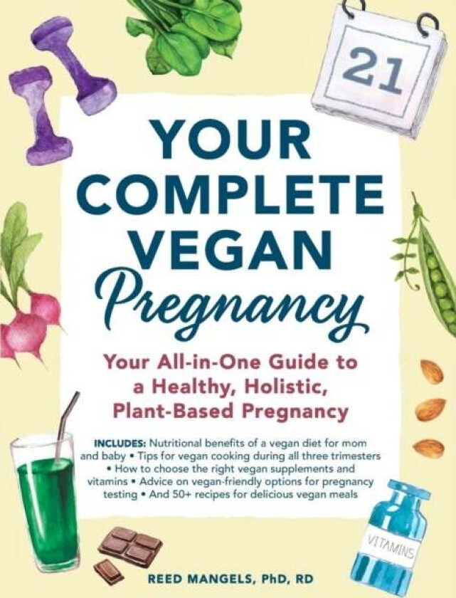 Your Complete Vegan Pregnancy av Reed Mangels