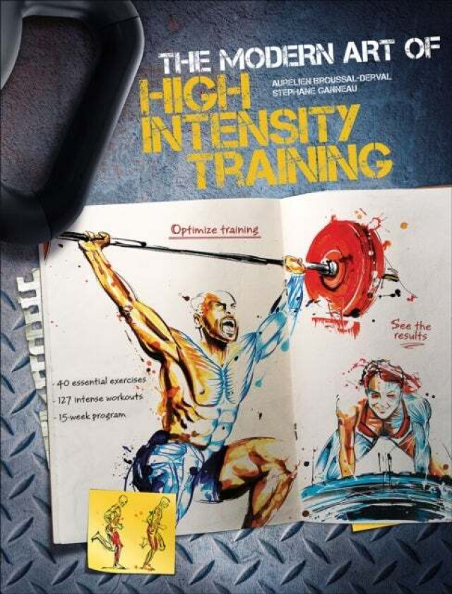 The Modern Art of High Intensity Training av Aurelien Broussal-Derval, Stephane Ganneau