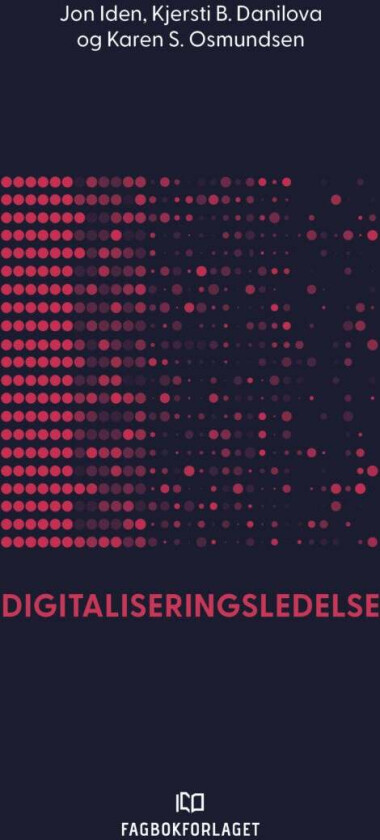 Digitaliseringsledelse av Kjersti Berg Danilova, Jon Iden, Karen Sæbbø Osmundsen