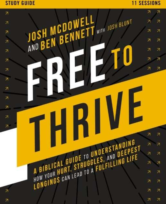 Free to Thrive Study Guide av Josh McDowell, Ben Bennett