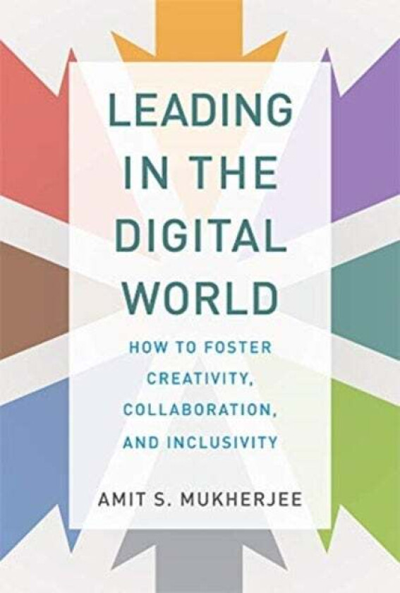 Leading in the Digital World av Amit S. Mukherjee