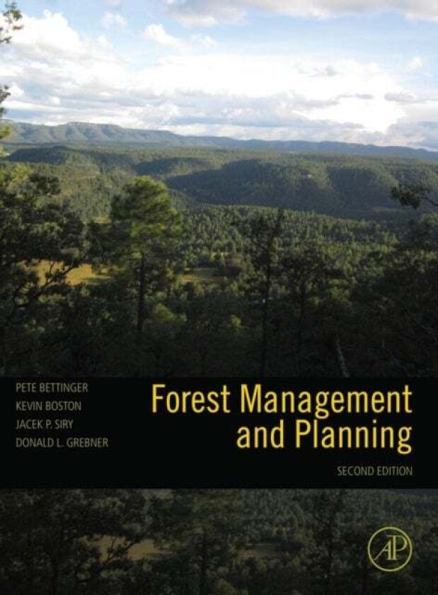 Forest Management and Planning av Pete (Warnell School of Forestry and Natural Resources University of Georgia Athens GA USA) Bettinger, Kevin (Oregon