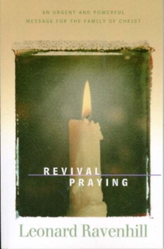 Revival Praying - An Urgent and Powerful Message for the Family of Christ av Leonard Ravenhill, V. Edman