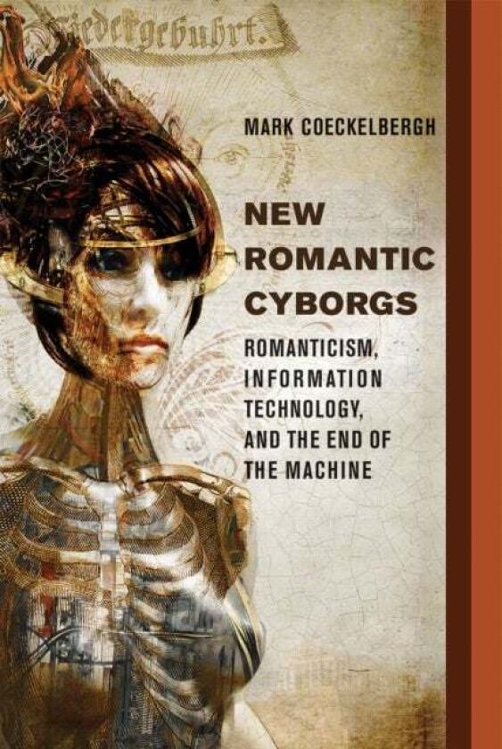 New Romantic Cyborgs av Mark (Professor De Montfort University) Coeckelbergh