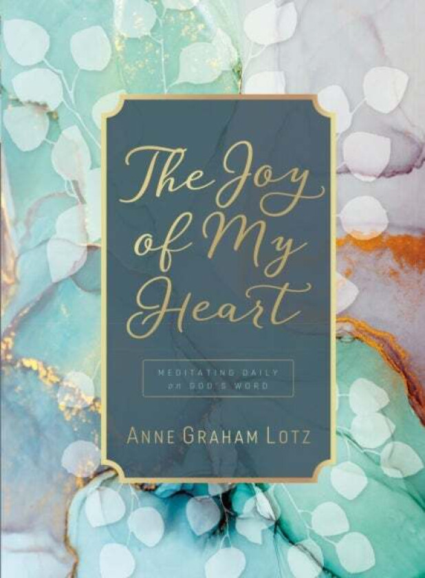 The Joy of My Heart av Anne Graham Lotz