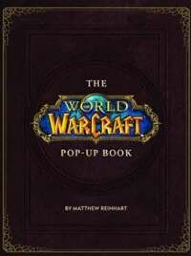 The World of Warcraft Pop-Up Book av Matthew Reinhart