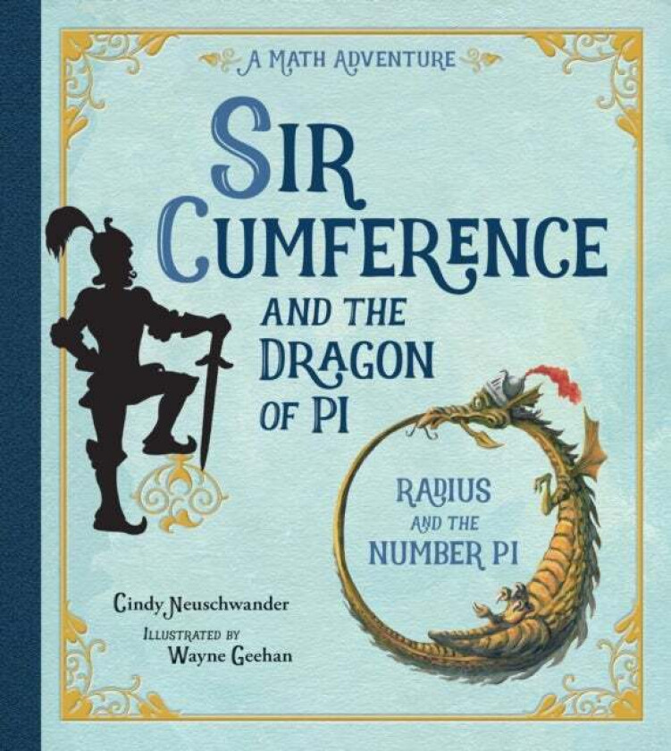 Sir Cumference and the Dragon of Pi av Cindy Neuschwander