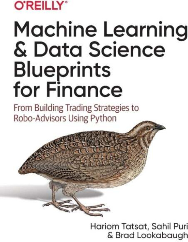 Machine Learning and Data Science Blueprints for Finance av Hariom Tatsat, Sahil Puri, Brad Lookabaugh