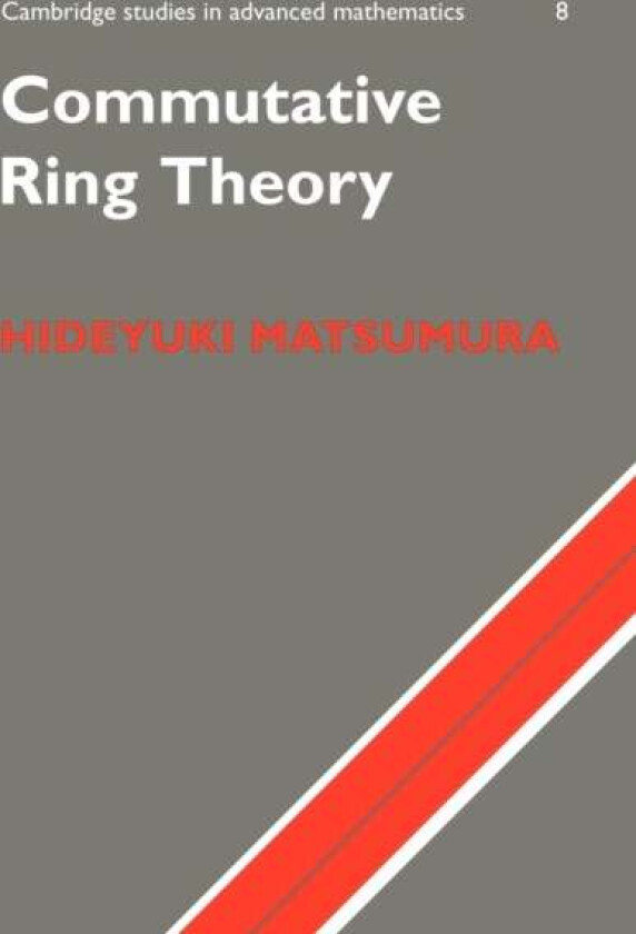 Commutative Ring Theory av H. Matsumura