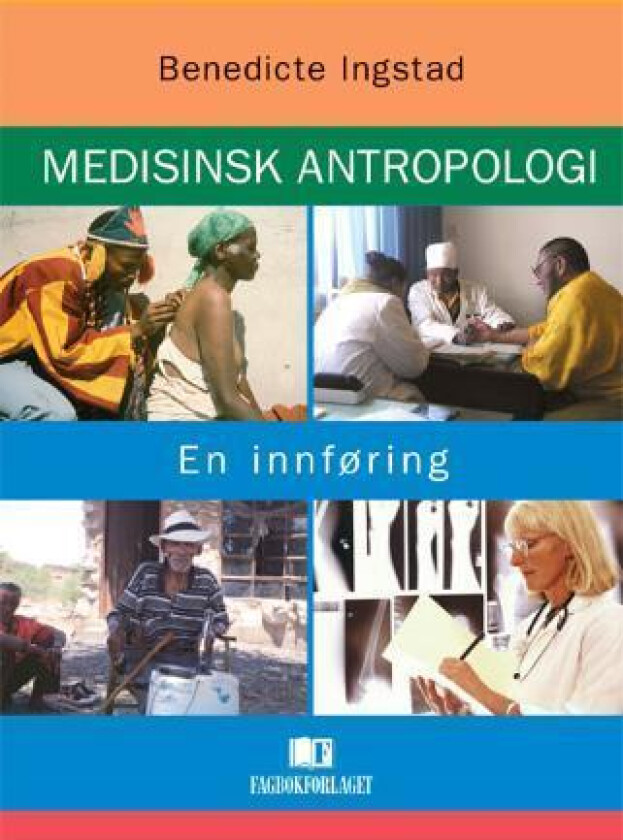 Medisinsk antropologi av Benedicte Ingstad
