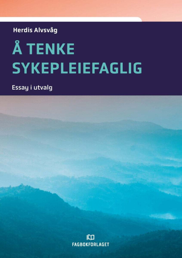 Å tenke sykepleiefaglig av Herdis Alvsvåg