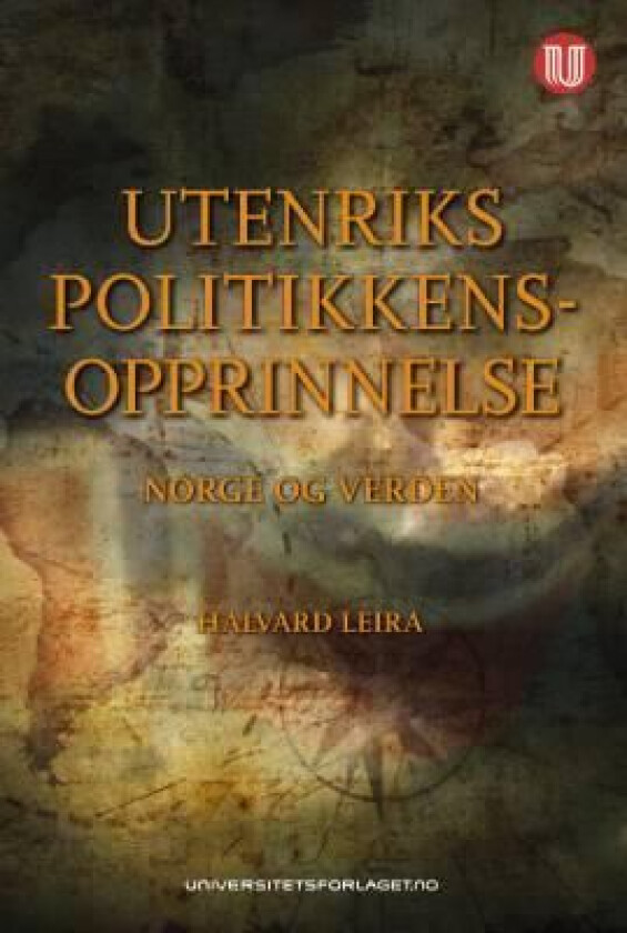 Utenrikspolitikkens opprinnelse av Halvard Leira