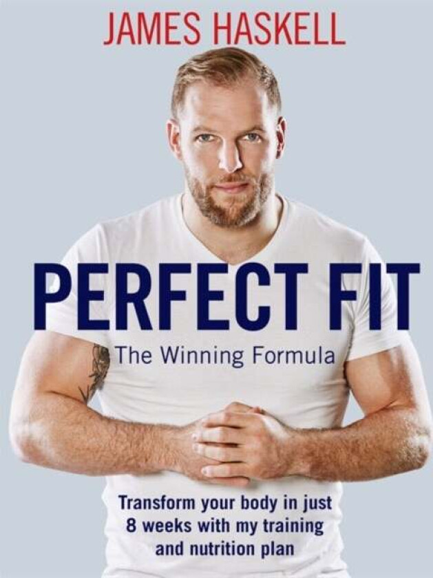 Perfect Fit: The Winning Formula av James Haskell