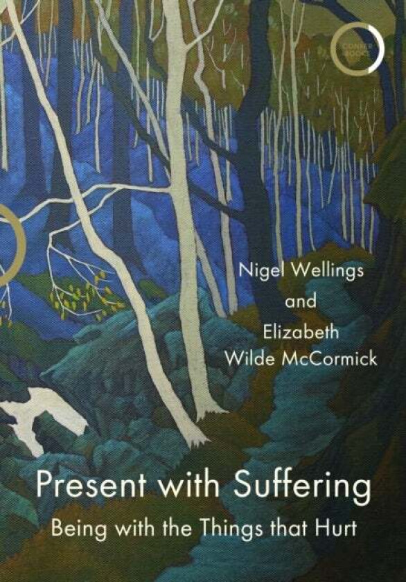 Present with Suffering av Nigel Wellings, Elizabeth Wilde McCormick