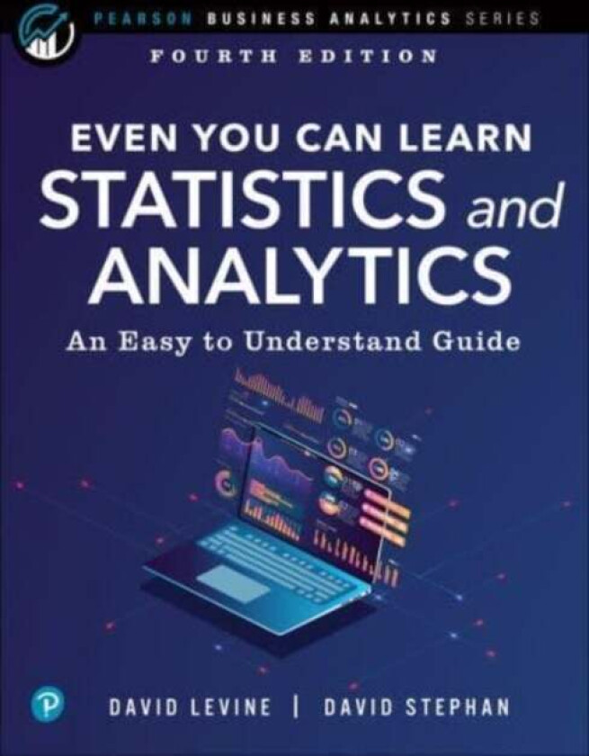 Even You Can Learn Statistics and Analytics av David Levine, David Stephan