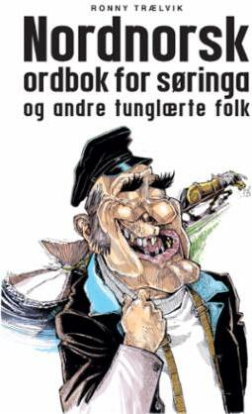 Nordnorsk ordbok for søringa og andre tunglærte folk av Ronny Trælvik