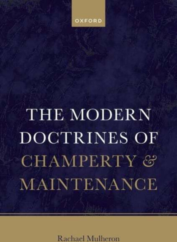 The Modern Doctrines of Champerty and Maintenance av Prof Rachael (Professor of Tort Law Professor of Tort Law Queen Mary's University London) Mu