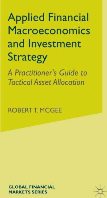 Applied Financial Macroeconomics and Investment Strategy av Robert T. McGee