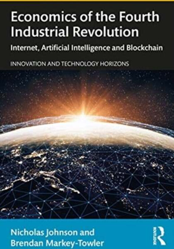 Economics of the Fourth Industrial Revolution av Nicholas Johnson, Brendan (The University of Queensland Australia) Markey-Towler