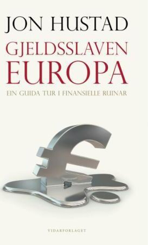 Gjeldsslaven Europa av Jon Hustad