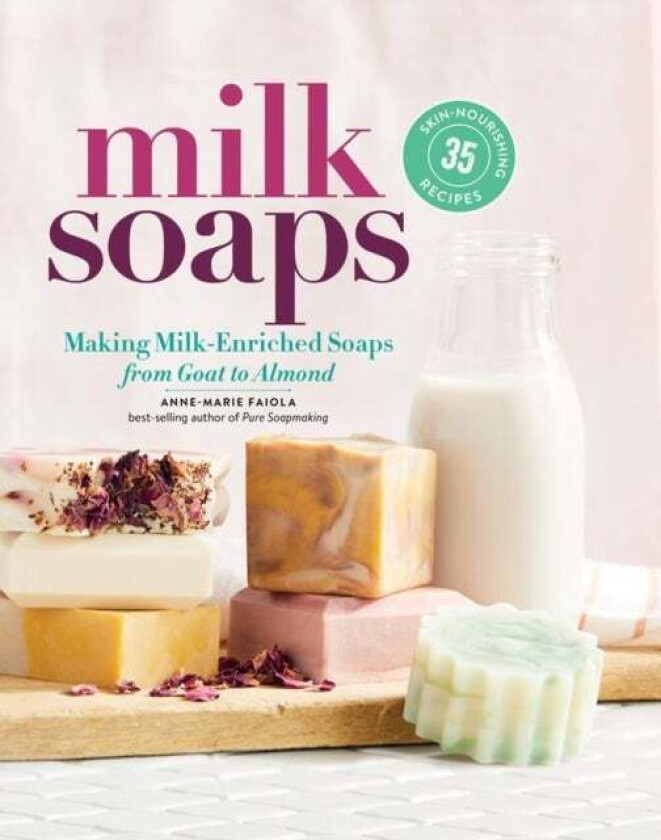 Milk Soaps av Anne-Marie Faiola