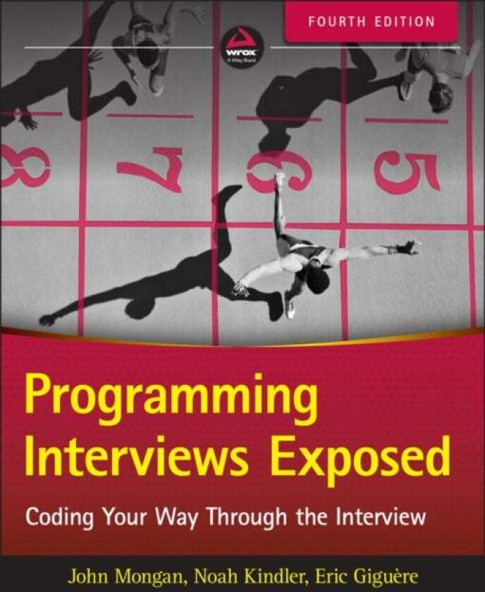 Programming Interviews Exposed av John Mongan, Noah Suojanen Kindler, Eric Giguere