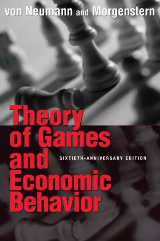 Theory of Games and Economic Behavior av John von Neumann, Oskar Morgenstern