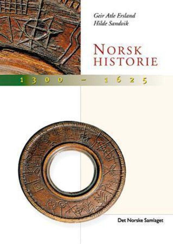Norsk historie 1300-1625 av Geir Atle Ersland, Hilde Sandvik