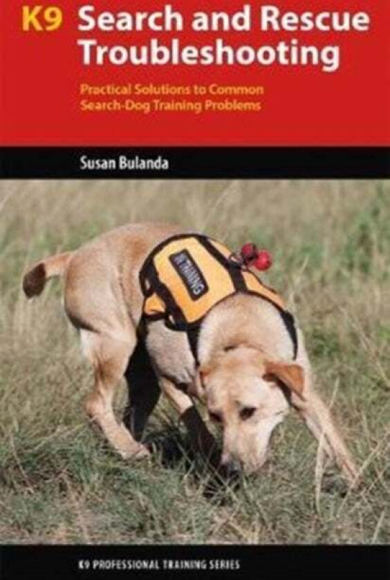 K9 Search and Rescue Troubleshooting av Susan Bulanda