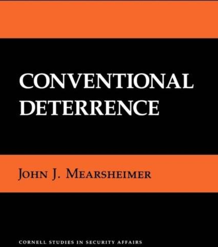 Conventional Deterrence av John J. Mearsheimer