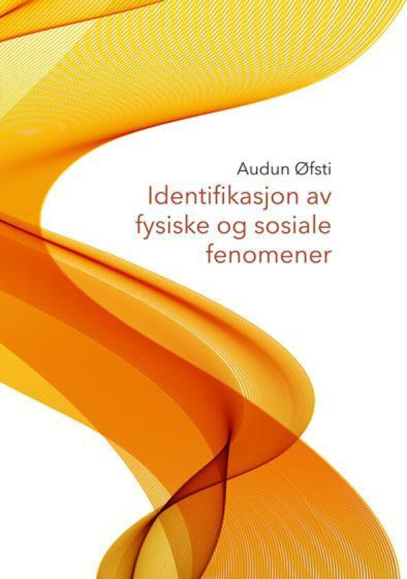 Identifikasjon av fysiske og sosiale fenomener av Audun Øfsti