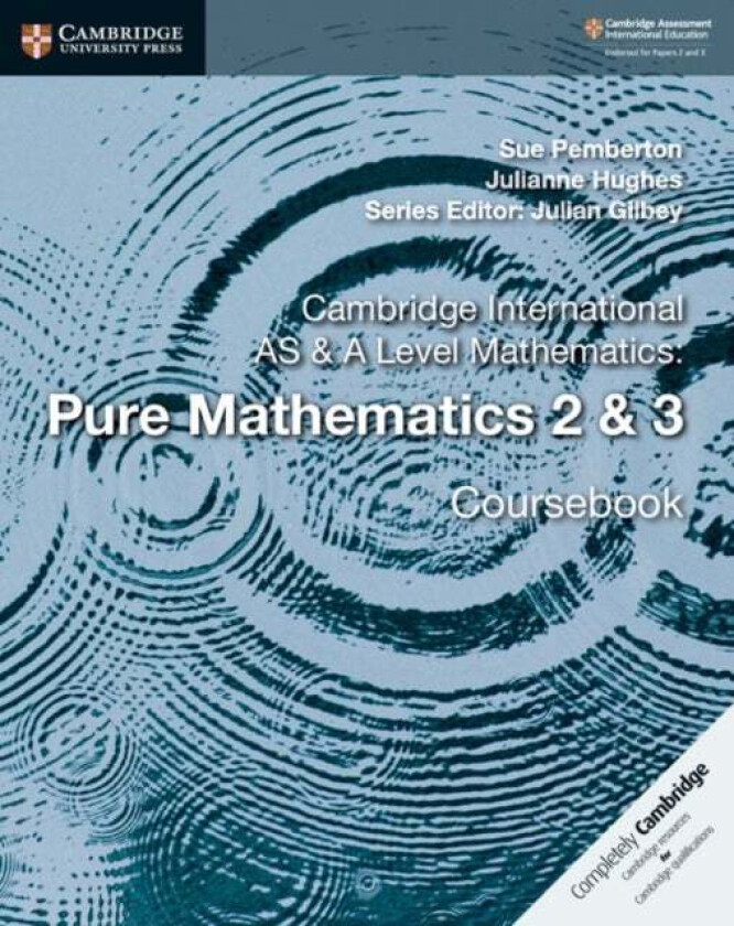 Cambridge International AS & A Level Mathematics: Pure Mathematics 2 & 3 Coursebook av Sue Pemberton, Julianne Hughes