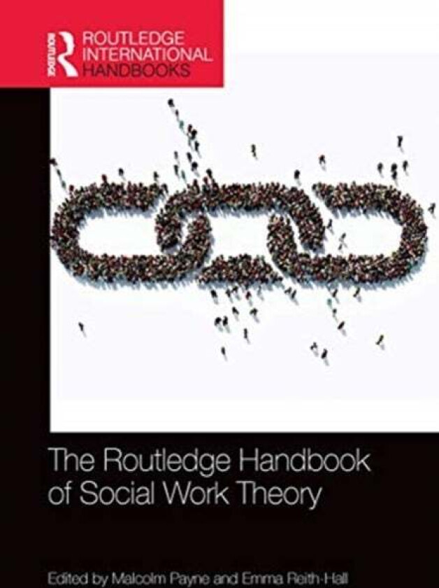 The Routledge Handbook of Social Work Theory