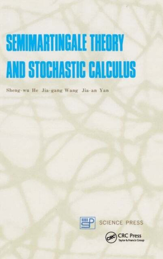 Semimartingale Theory and Stochastic Calculus av Sheng-Wu He, Jia-Gang Wang, Jia-an Yan
